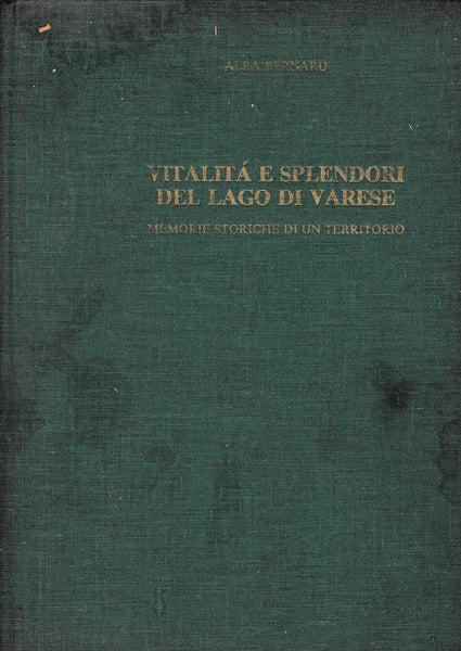 Vitalità e splendori del lago di Varese. Memorie storiche di un territorio - copertina