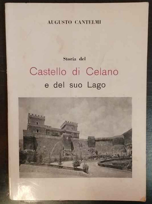 Storia del Castello di Celano e del suo Lago 