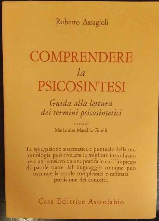 Comprendere la psicosintesi. Guida alla lettura dei termini psicosintetici