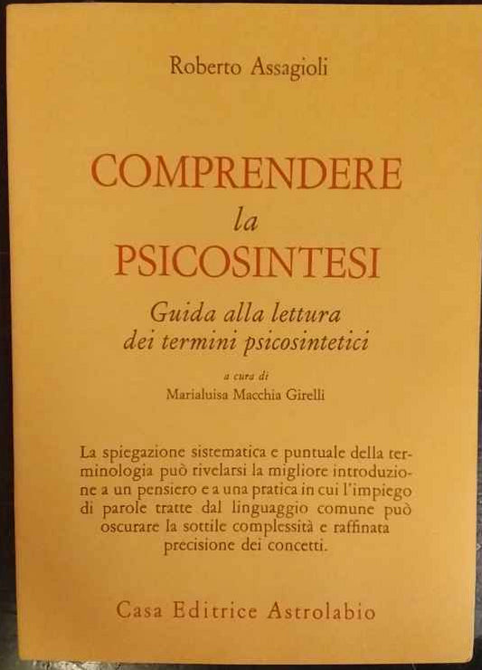 Comprendere la psicosintesi. Guida alla lettura dei termini psicosintetici