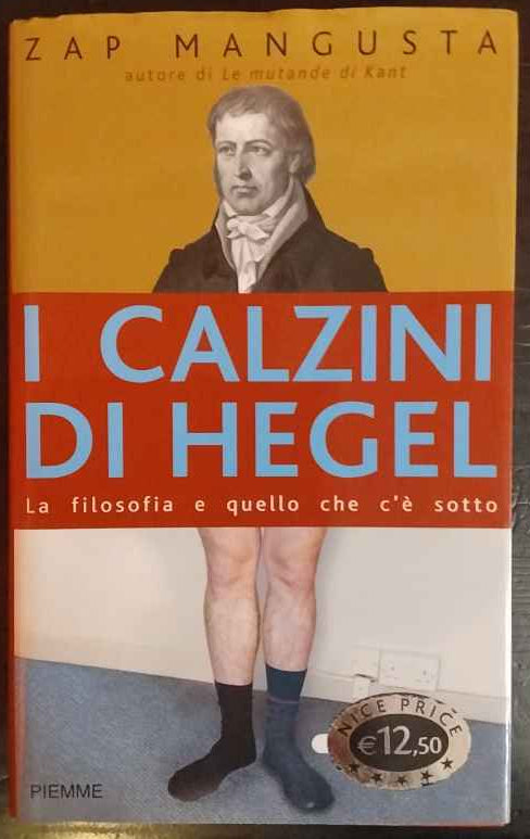 I calzini di Hegel. La filosofia e quello che c'è sotto