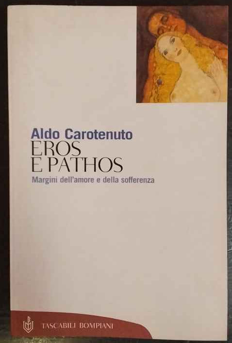Eros e pathos : margini dell'amore e della sofferenza 