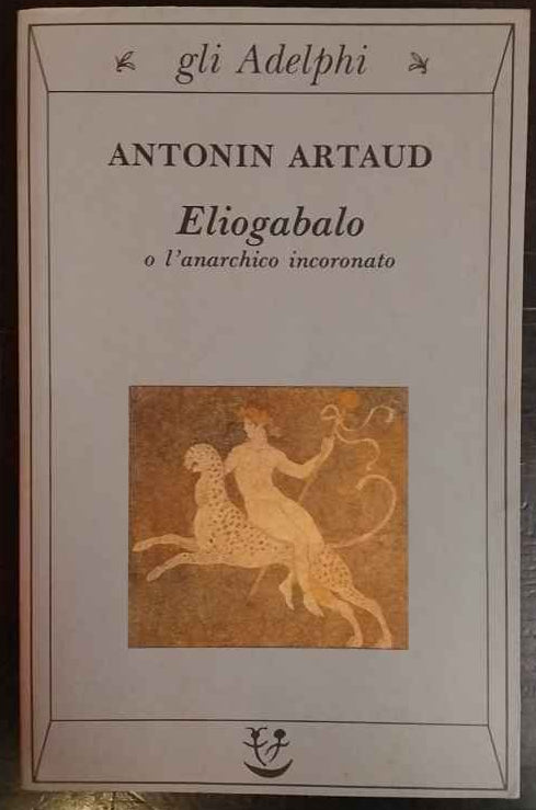 Eliogabalo, o L'anarchico incoronato 