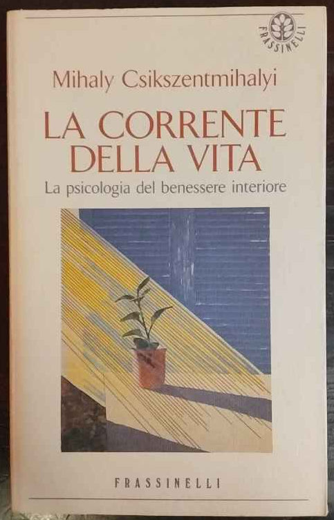 La corrente della vita. La psicologia del benessere interiore