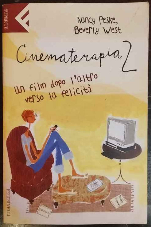 Cinematerapia 2. Un film dopo l'altro verso la felicità