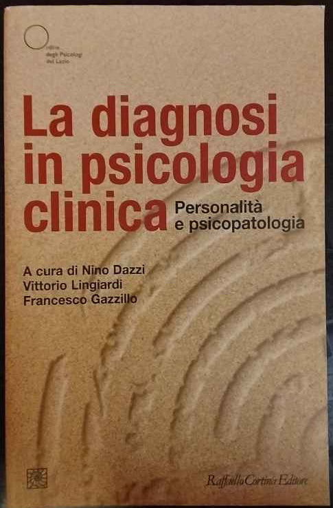 La diagnosi in psicologia clinica. Personalità e psicopatologia