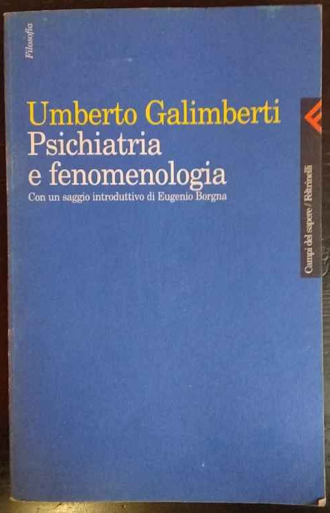 Psichiatria e fenomenologia. Con un saggio di Borgna E.