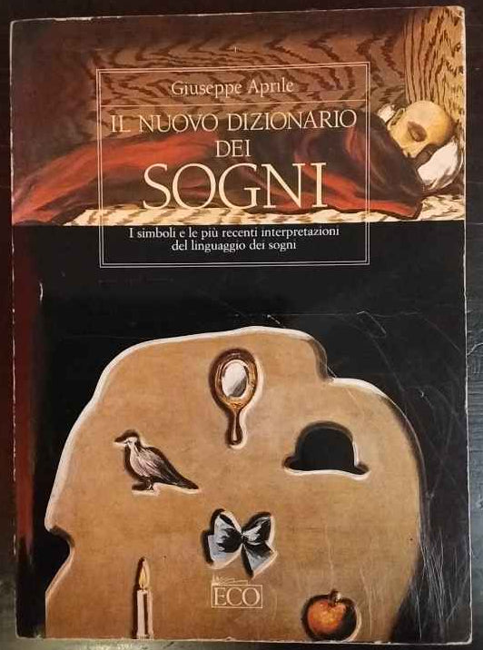 Il nuovo dizionario dei sogni. I simboli e le più recenti interpretazioni del linguaggio dei sogni