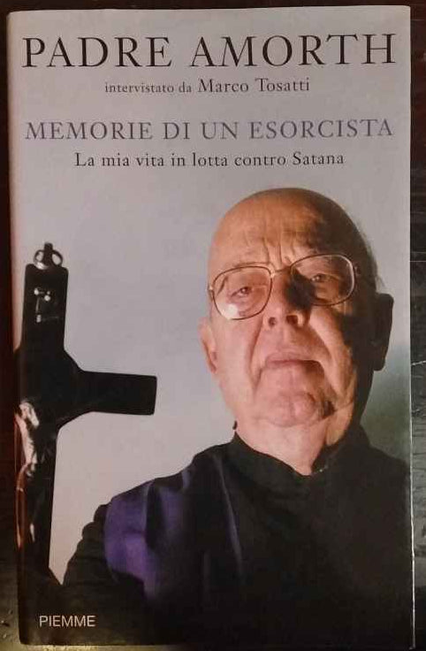 Memorie di un esorcista. La mia vita in lotta contro Satana