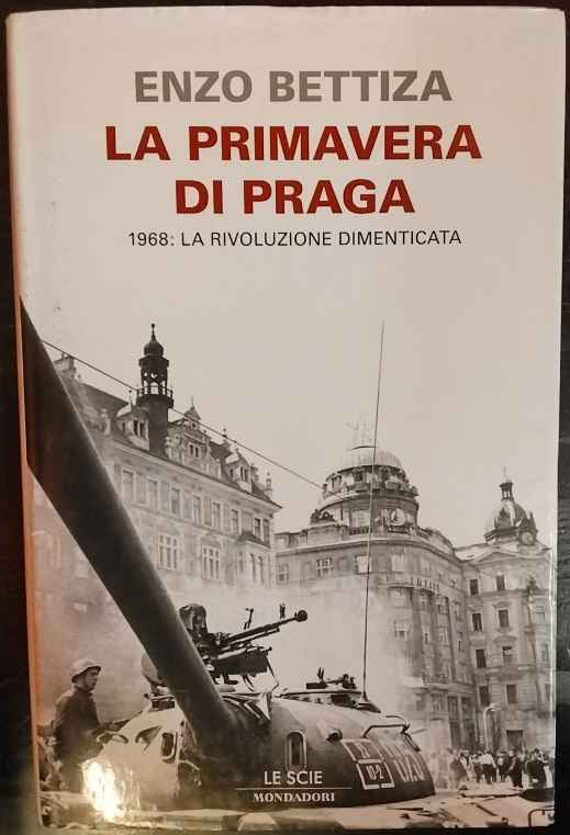 La primavera di Praga : 1968: la rivoluzione dimenticata 