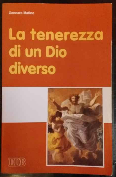 La tenerezza di un Dio diverso