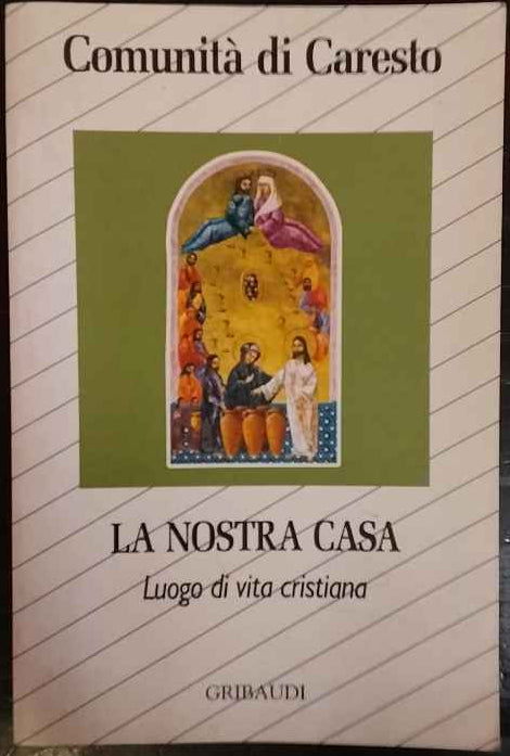 La nostra casa. Luogo di vita cristiana