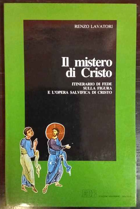 Il mistero di Cristo. Itinerario di fede sulla figura e l'opera salvifica di Cristo