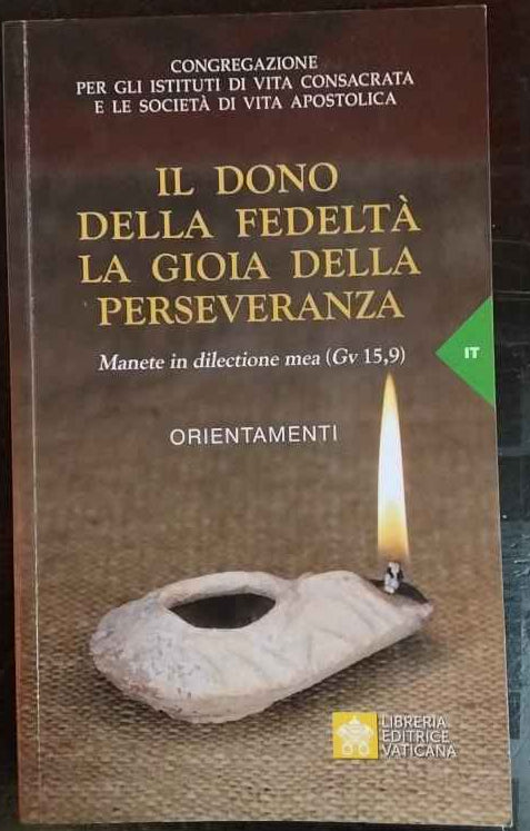 Il dono della fedeltà. La gioia della perseveranza. Orientamenti