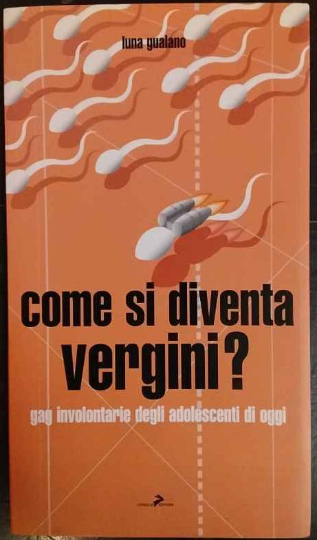 Come si diventa vergini? Gag involontarie degli adolescenti di oggi