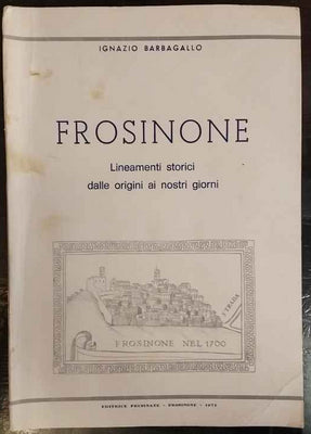 Frosinone. Lineamenti storici dalle origini ai nostri giorni