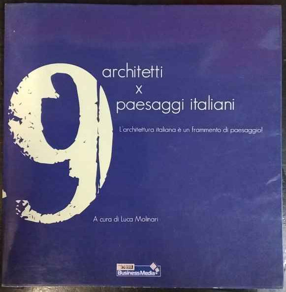 9 architetti x 9 paesaggi italiani 
