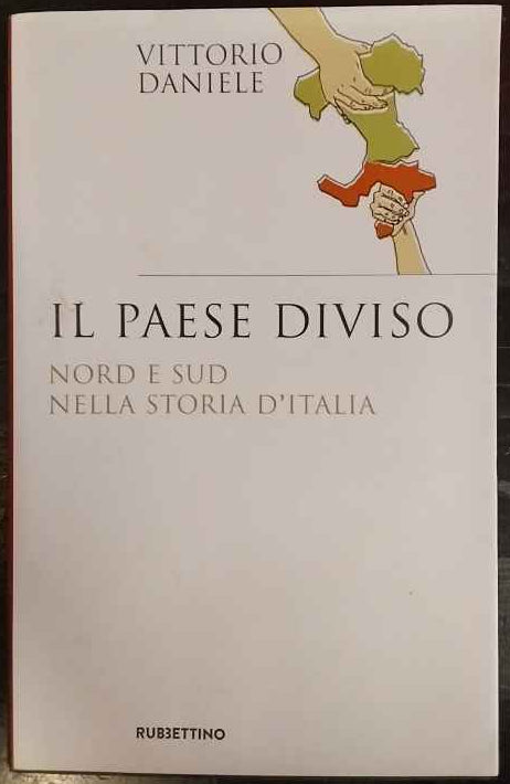 Il paese diviso. Nord e Sud nella storia d'Italia