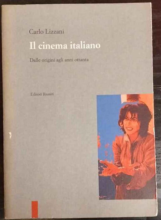 Il cinema italiano : dalle origini agli anni Ottanta 
