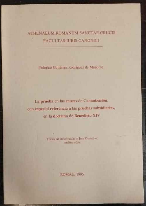 La prueba en las causas de canonización, con especial referencia a las pruebas subsidiarias, en la doctrina de Benedicto XIV