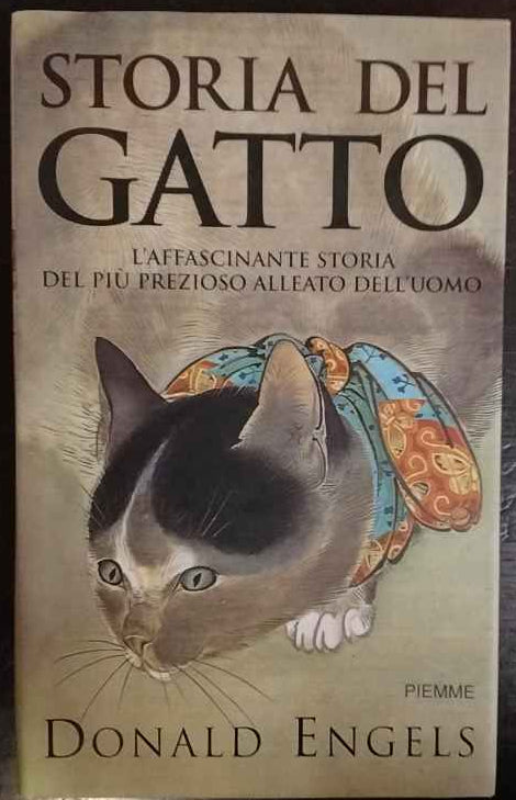 Storia del gatto. L'affascinante storia del più prezioso alleato del l'uomo