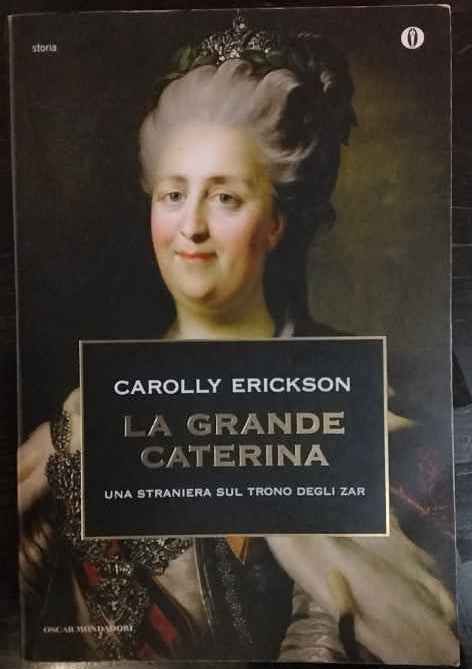 La grande Caterina : una straniera sul trono degli zar 