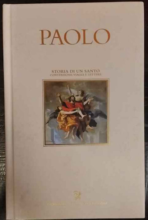 Paolo. Storia di un Santo