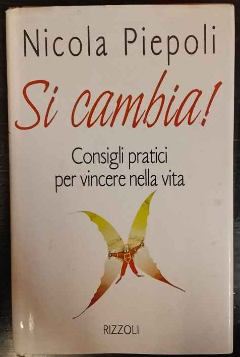 Si cambia. Consigli pratici per vincere nella vita