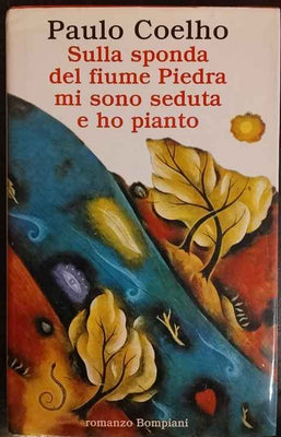 Sulla sponda del fiume Piedra mi sono seduta e ho pianto