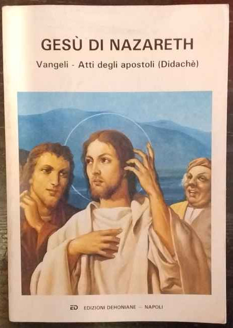 Gesù di Nazareth. Vangeli - Atti degli apostoli (Didachè)