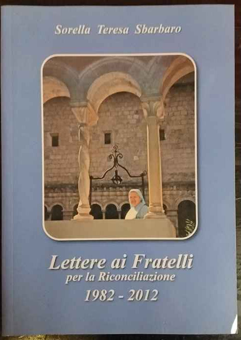 Lettere ai Fratelli per la riconciliazione 1982-2012