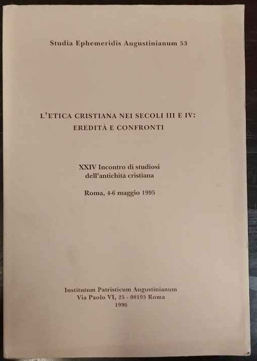 L'etica cristiana nei secoli III e IV: eredità e confronti 
