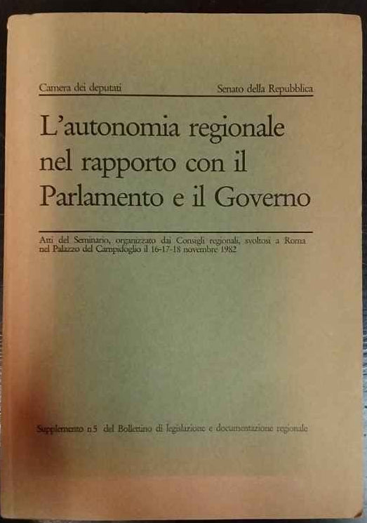 L'autonomia regionale nel rapporto con il parlamento e il governo