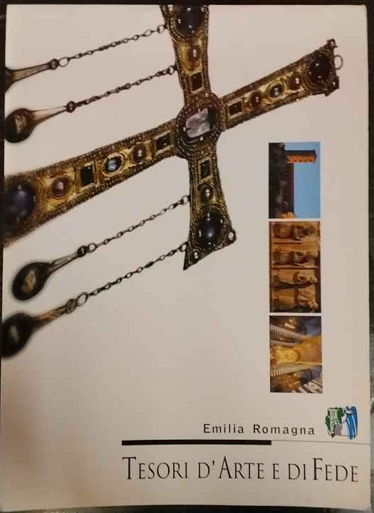 Emilia romagna. Tesori d'Arte e di Fede