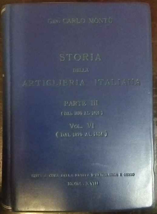 Storia della artiglieria italiana. Parte III. Vol. VI