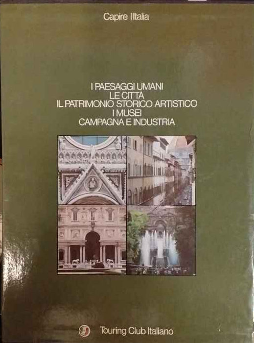 I paesaggi umani. Le città. Il patrimonio storico artistico. I musei. Campagna e industria 