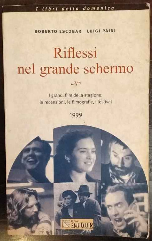 Riflessi nel grande schermo. I grandi film della stagione: le recensioni, le filmografie, i festival 1999