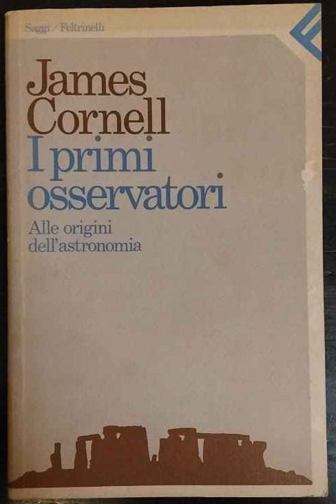 I primi osservatori. Alle origini dell'astronomia 