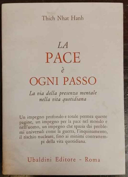 La pace è ogni passo. La via della presenza mentale nella vita quotidiana