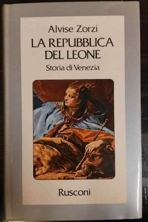 La repubblica del leone. Storia di Venezia 