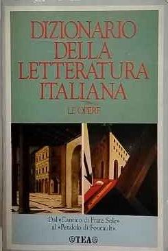 Dizionario della letteratura italiana. Le opere 