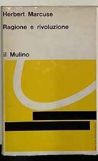 Ragione e rivoluzione : Hegel e il sorgere della teoria sociale 