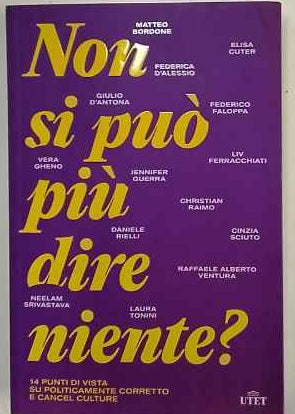 Non si può più dire niente? 14 punti di vista su politicamente corretto e cancel culture