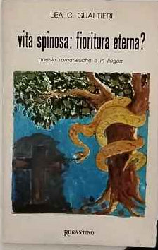 Vita spinosa : fioritura eterna? : poesie romanesche e in lingua 