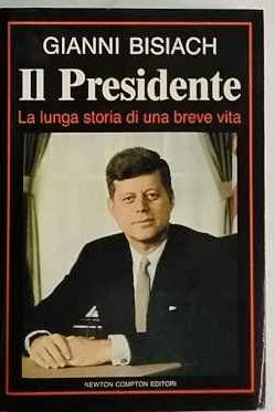 Il presidente. La lunga storia di una breve vita
