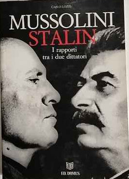Mussolini-Stalin. Storia delle relazioni  Italo-sovietiche  prima e durante il fascismo 