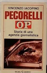 Pecorelli OP. Storia di una agenzia giornalistica