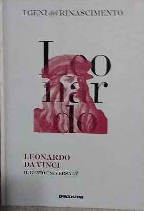 Leonardo da Vinci. Il genio universale 