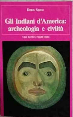 Gli Indiani d'America: archeologia e civiltà 