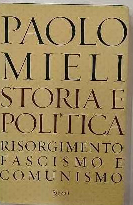 Storia e politica. Risorgimento, fascismo, comunismo